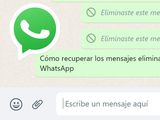 WhatsApp: este es el truco definitivo para ver los mensajes eliminados.