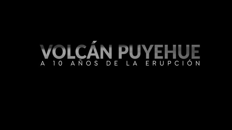 A 10 años de la erupción del volcán Puyehue