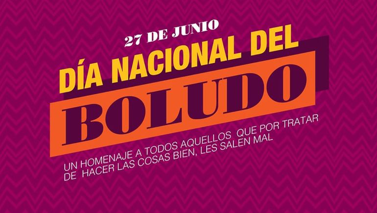 ¡Feliz día! Es el Día Nacional del Boludo... pero tiene un significado positivo.