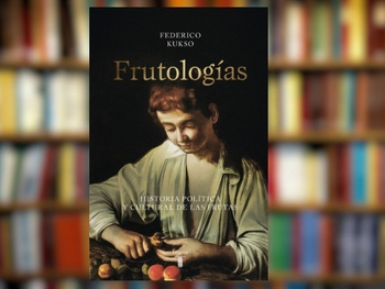 Frutologías explora la fascinación que experimentaron espías, pintores, poetas, botánicos, chefs y perfumistas de todo el mundo.