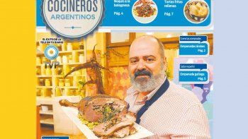 Cocineros Argentinos propone recetas para los mejores paladares