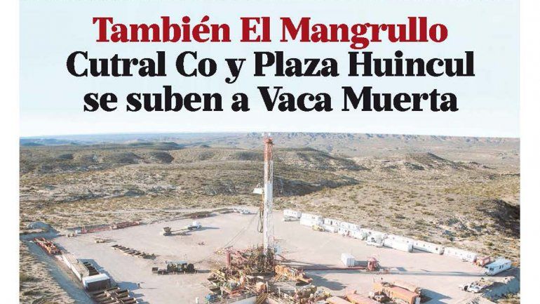 También El Mangrullo  Cutral Co y Plaza Huincul se suben a Vaca Muerta